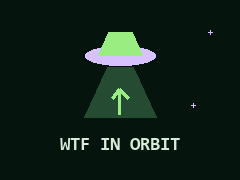 WTF IN ORBIT